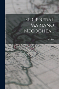 General Mariano Necochea...