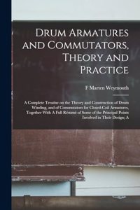 Drum Armatures and Commutators, Theory and Practice