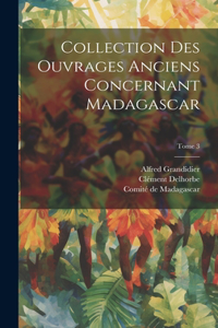 Collection des ouvrages anciens concernant Madagascar; Tome 3