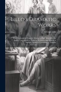 Lillo's Dramatic Works