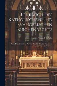 Lehrbuch Des Katholischen Und Evangelischen Kirchenrechts