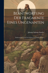 Beantwortung der Fragmente eines Ungenanten