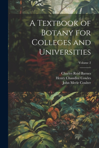 Textbook of Botany for Colleges and Universities; Volume 2