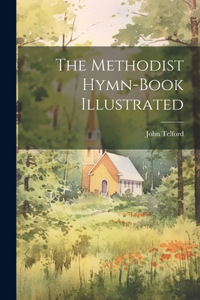 Methodist Hymn-book Illustrated