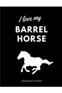I Love My Barrel Horse - 2020 Weekly Planner
