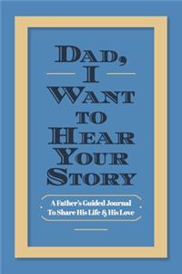 Dad, I Want to Hear Your Story