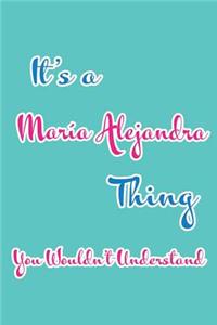 It's a María Alejandra Thing You Wouldn't Understand