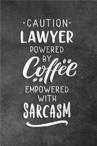 Caution Lawyer Powered By Coffee Empowered With Sarcasm