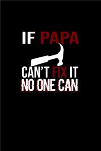 If Papa can't Fix It No One Can.