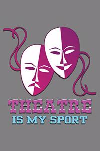 Theater Is My sport