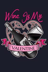 Wine Is My Valentine