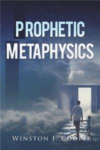 Prophetic Metaphysics