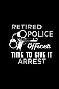 retired police officer. Time to give it arrest