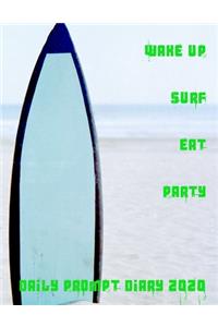 Wake Up Surf Eat Party Daily Prompt Diary for 2020