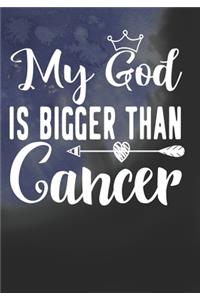My God Is Bigger Than Cancer: Cancer Notebook - Funny Cancer Gifts For Women - Cancer Survivor Gifts For Women & Men (7x10) Lined Journal Pages