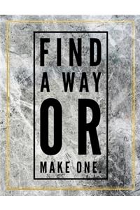 Find a way or make one.