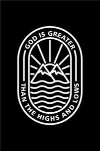 God is Greater Than The Highs and Lows