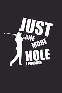 Just One More Hole I Promise