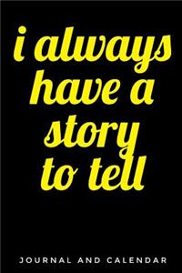 I Always Have a Story to Tell