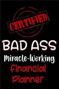 Certified Bad Ass Miracle-Working Financial Planner