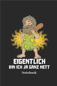 Eigentlich Bin Ich Ja Ganz Nett Notebook