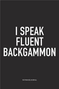 I Speak Fluent Backgammon