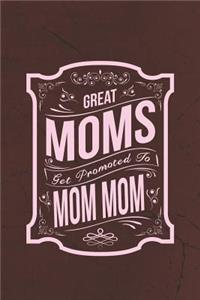 Great Moms Get Promoted to Mom Mom