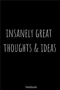 Notebook - Insanely Great Thoughts and Ideas