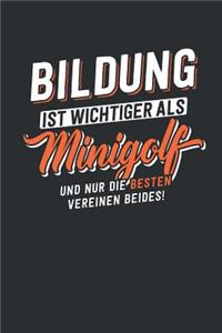 Bildung ist wichtiger als Minigolf