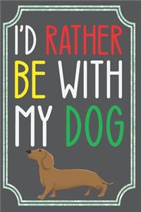 I'd Rather be with my Dog