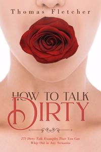 How to Talk Dirty