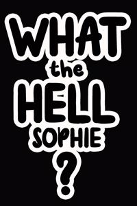 What the Hell Sophie?