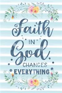 Faith In God Changes Everything