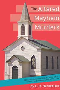 The Altared Mayhem Murders