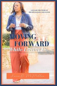 Moving Forward While Letting Go