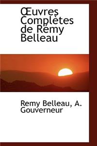 Uvres Completes de Remy Belleau