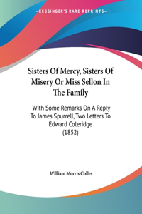 Sisters Of Mercy, Sisters Of Misery Or Miss Sellon In The Family