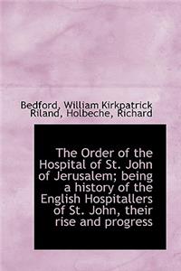 The Order of the Hospital of St. John of Jerusalem; Being a History of the English Hospitallers of S