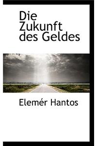 Die Zukunft Des Geldes