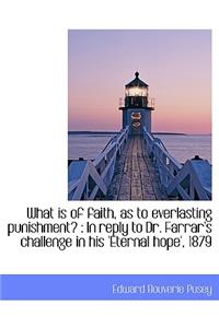 What Is of Faith, as to Everlasting Punishment?