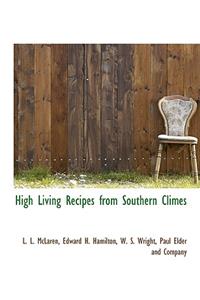 High Living Recipes from Southern Climes