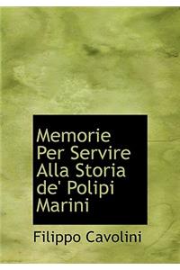 Memorie Per Servire Alla Storia de' Polipi Marini