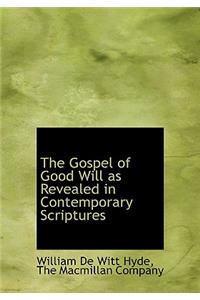 The Gospel of Good Will as Revealed in Contemporary Scriptures