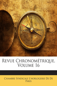 Revue Chronométrique, Volume 16