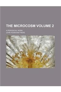 The Microcosm; A Periodical Work Volume 2