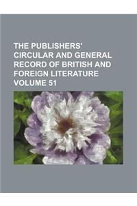 The Publishers' Circular and General Record of British and Foreign Literature Volume 51
