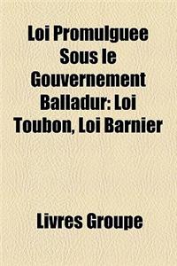 Loi Promulgue Sous Le Gouvernement Balladur