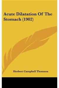 Acute Dilatation of the Stomach (1902)