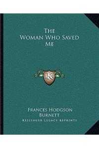 The Woman Who Saved Me
