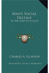 Man's Social Destiny